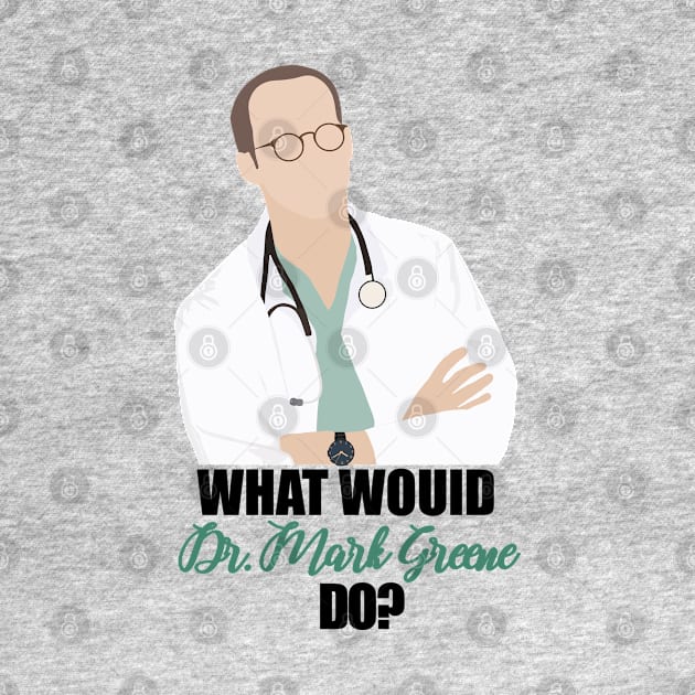 what would dr. mark greene do by aluap1006